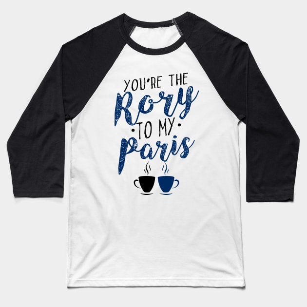 You're the Rory to my Paris Baseball T-Shirt by KsuAnn